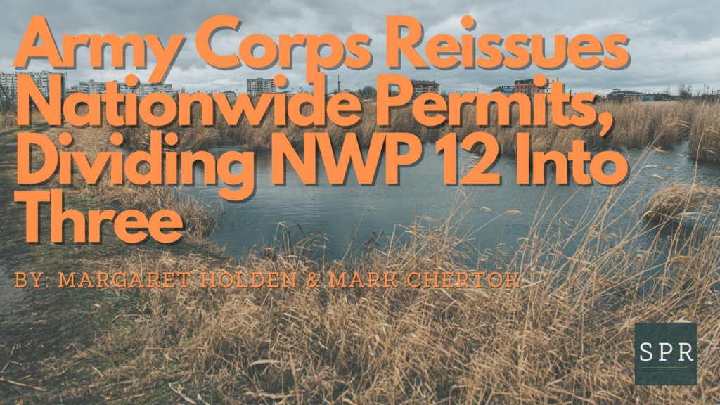 Army Corps Reissues Nationwide Permits, Dividing NWP 12 Into Three