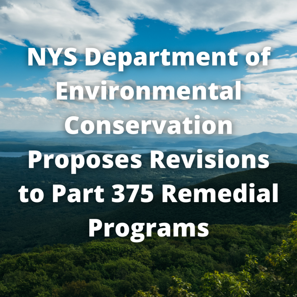 NYS Department of Environmental Conservation Proposes Revisions to Part 375 Remedial Programs